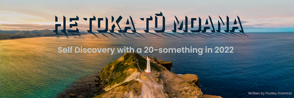 He Toka Tū Moana: Self Discovery with a 20-something in 2022
